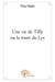 Une vie de tilly ou la mort du lys