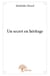 Un secret en héritage