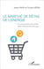 Le marché de détail de l'énergie - la concurrence en action dans l'électricité et le gaz