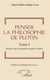 Penser la philosophie de Plotin t.1 - autour des cinquante-quatre traités
