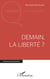 Demain, la liberté ?