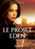 Le projet eden - 2 - destinee