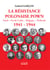 La résistance polonaise pown : Nord-Pas-de-Calai, Belgiqu, Hollande 1941-1944
