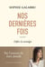 Nos dernières fois - Défier la nostalgie