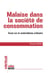 Malaise dans la société de consommation - essai sur le matérialisme ordinaire