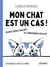 Mon chat est un cas !