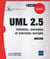 UML 2.5 - initiation, exemples et exercices corrigés (5e édition)