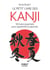 Le petit Livre des kanji - 150 kanji essentiels pour apprendre le japonais