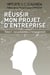 Les prealables a l'engagement - reussir mon projet d'entreprise tome 1 - les prealables a l'engageme