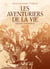 LES AVENTURIERS DE LA VIE : DESTINS D'EXCEPTION
