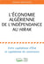 L'économie algérienne de l'indépendance au hirak : Entre capitalisme d'Etat et capitalisme de connivence