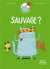 Le chat Pelote Tome 3 : sauvage !