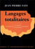 Langages totalitaires : Critique de la raison narrative, critique de l'économie narrative
