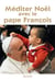 Méditer Noël avec le Pape François