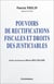 Pouvoirs de rectifications fiscales et droits justiciables
