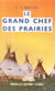 Le grand chef des prairies
