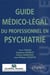Guide médico-légal du professionnel en psychiatrie