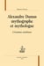 Alexandre Dumas mythographe et mythologue - l'aventure extérieure