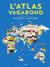 L'atlas vagabond - un monde d'aventures