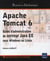Apache Tomcat 6 - guide d?administration du serveur Java EE sous Windows et Linux