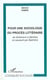 POUR UNE SOCIOLOGIE DU PROCÈS LITTÉRAIRE : de Goldmann à Barthes en passant par Bakhtine