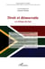 DROIT ET DÉMOCRATIE EN AFRIQUE DU SUD : Law and democracy in South Africa