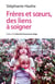 Frères et soeurs, des liens à soigner : Clinique contextuelle de l'adelphité