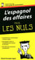 L'espagnol des affaires pour les nuls - guide de conversation