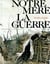 Notre Mère la Guerre Tome 1 : première complainte