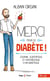 Merci pour ce diabète : journal scientifique et humoristique d'un diabétique
