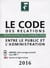 Le code des relations entre le public et les administrations (édition 2016)