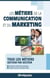 Les métiers du marketing et de la communication