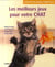 Choyer son animal domestique - les meilleurs jeux pour votre chat