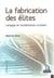La fabrication des élites - langage et socialisation scolaire