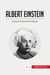 Albert Einstein : El genio tras la teorÃ­a de la relatividad