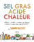 Sel Gras Acide Chaleur
