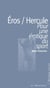 Eros/Hercule - Pour une érotique du sport