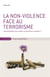 La non-violence face au terrorisme - une alternative pour rompre la spirale de la violence ?