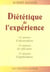 Diététique de l'expérience - 50 années d'observations, 50 années de réflexion, 50 années d'applications