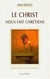 Le Christ nous fait chrétiens