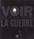 Voir ne pas voir la guerre