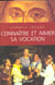 Connaitre et aimer sa vocation