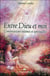 Entre dieu et moi - conversations intimes et spirituelles