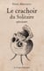 Le crachoir du solitaire (édition 2011)