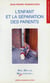L'Enfant Et La Separation Des Parents.