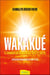 Wakakue : le chaman qui communique avec le soleil - l'initiation des marcheurs de l'arc-en-ciel