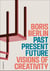Past-present-future : Visions of creativity
