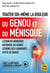 Traiter soi-même la douleur du genou et du ménisque : Lésion du ménisque, arthrose du genou, lésions des ligaments, kyste de Baker