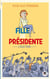 Fille de Présidente Tome 1 : l'éléction