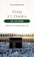 Hajj et Omra : Le guide : Réussir le voyage d'une vie